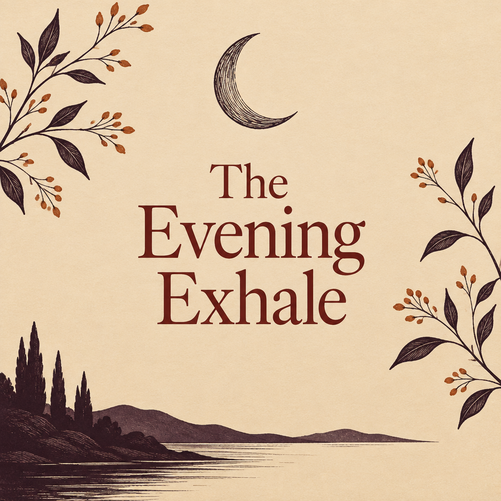 The Evening Exhale